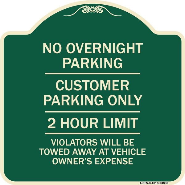 Signmission No Overnight Parking Customer Parking 2 Hour Limit Violators Towed Ve Alum, 18" x 18", G-1818-23838 A-DES-G-1818-23838